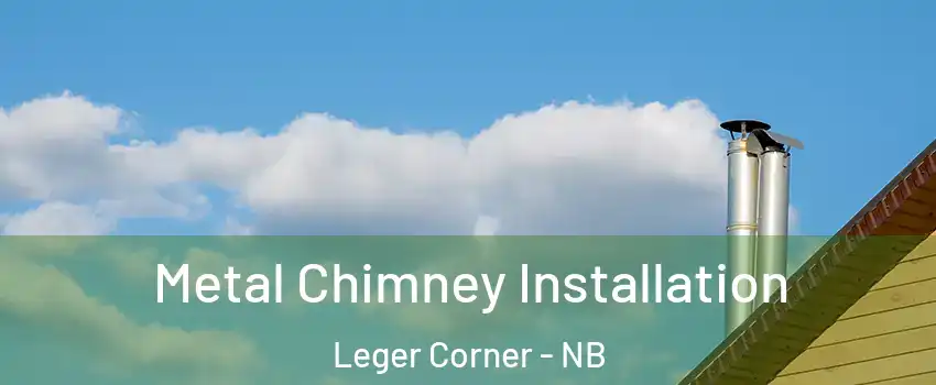  Metal Chimney Installation Leger Corner - NB
