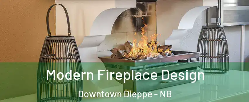  Modern Fireplace Design Downtown Dieppe - NB