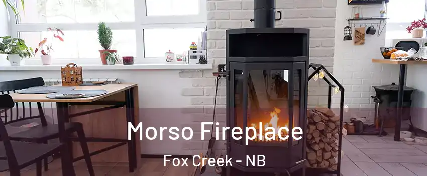  Morso Fireplace Fox Creek - NB