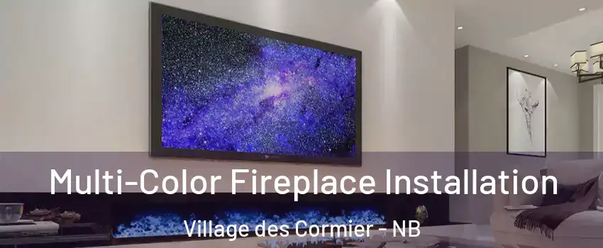  Multi-Color Fireplace Installation Village des Cormier - NB