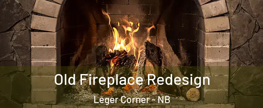  Old Fireplace Redesign Leger Corner - NB