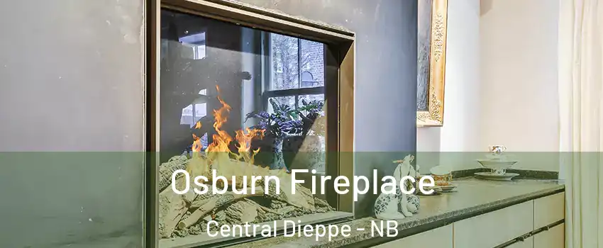  Osburn Fireplace Central Dieppe - NB