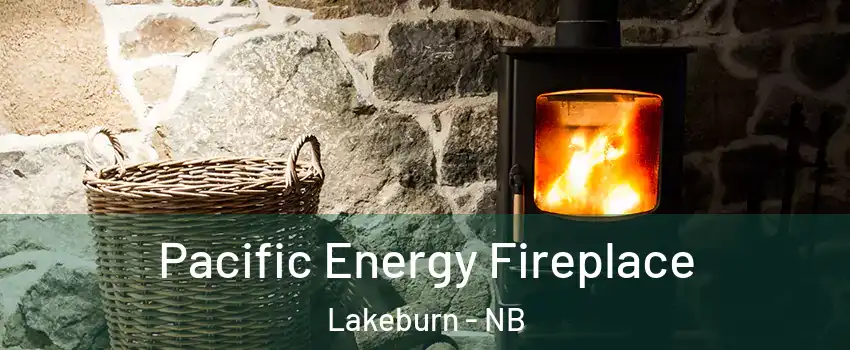  Pacific Energy Fireplace Lakeburn - NB