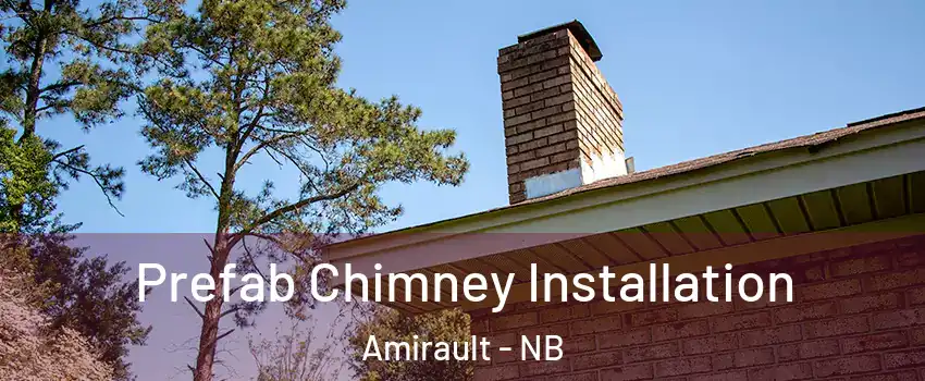  Prefab Chimney Installation Amirault - NB