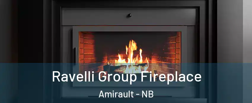Ravelli Group Fireplace Amirault - NB
