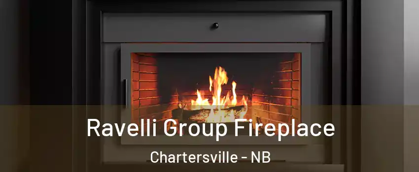 Ravelli Group Fireplace Chartersville - NB