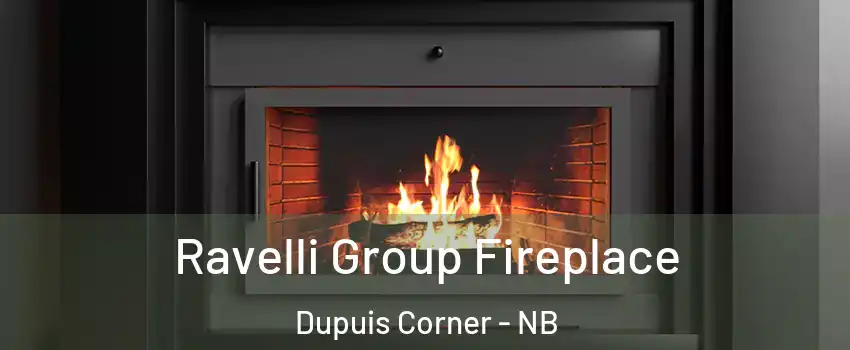 Ravelli Group Fireplace Dupuis Corner - NB