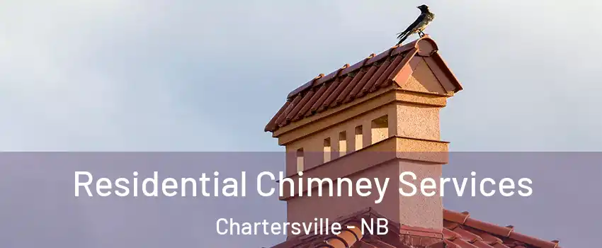  Residential Chimney Services Chartersville - NB
