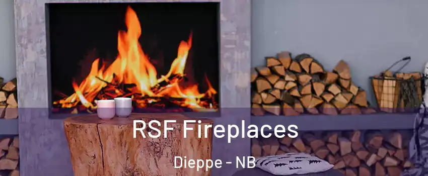  RSF Fireplaces Dieppe - NB
