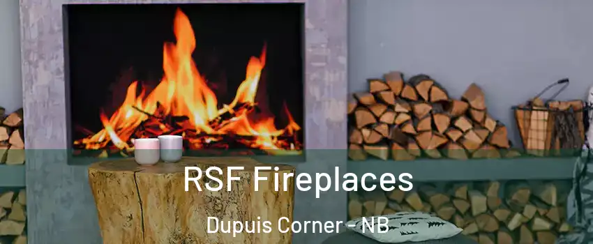  RSF Fireplaces Dupuis Corner - NB