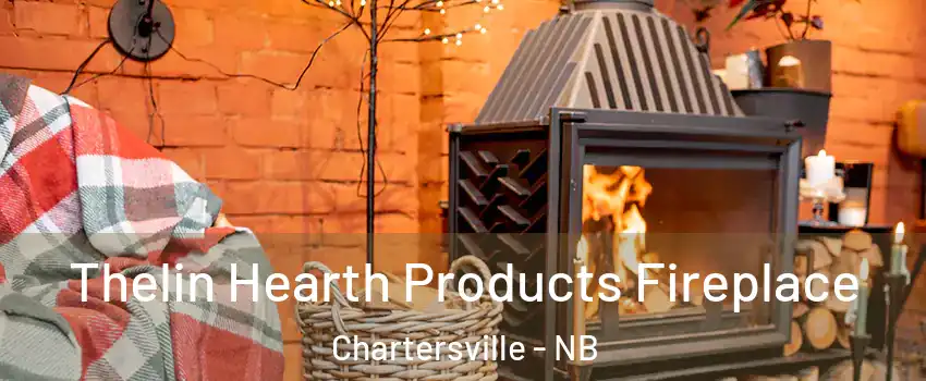  Thelin Hearth Products Fireplace Chartersville - NB