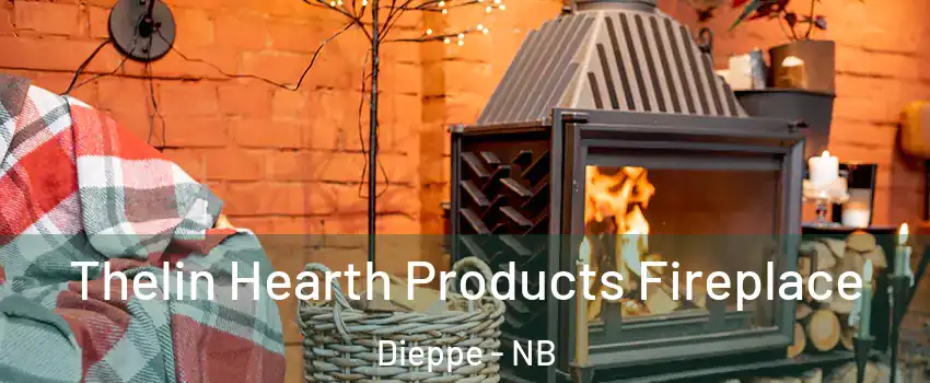  Thelin Hearth Products Fireplace Dieppe - NB