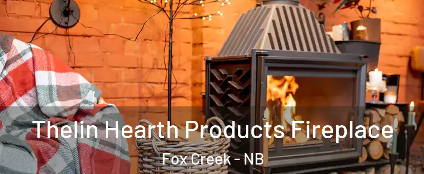  Thelin Hearth Products Fireplace Fox Creek - NB