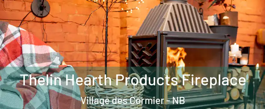  Thelin Hearth Products Fireplace Village des Cormier - NB