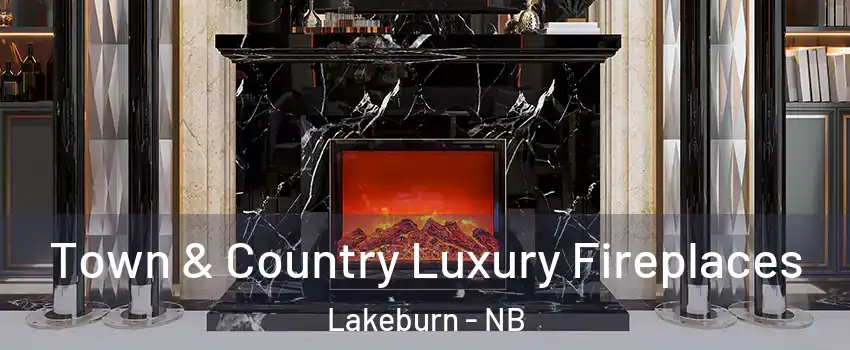  Town & Country Luxury Fireplaces Lakeburn - NB