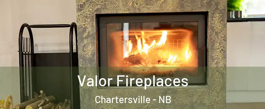  Valor Fireplaces Chartersville - NB