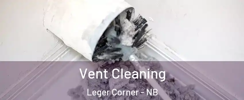  Vent Cleaning Leger Corner - NB