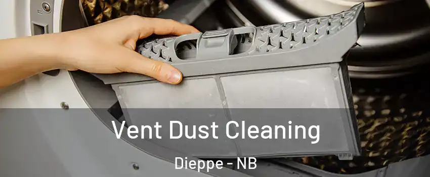  Vent Dust Cleaning Dieppe - NB