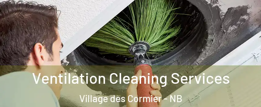  Ventilation Cleaning Services Village des Cormier - NB