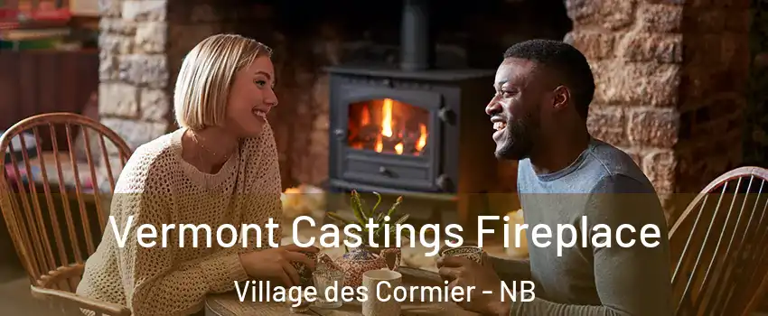  Vermont Castings Fireplace Village des Cormier - NB