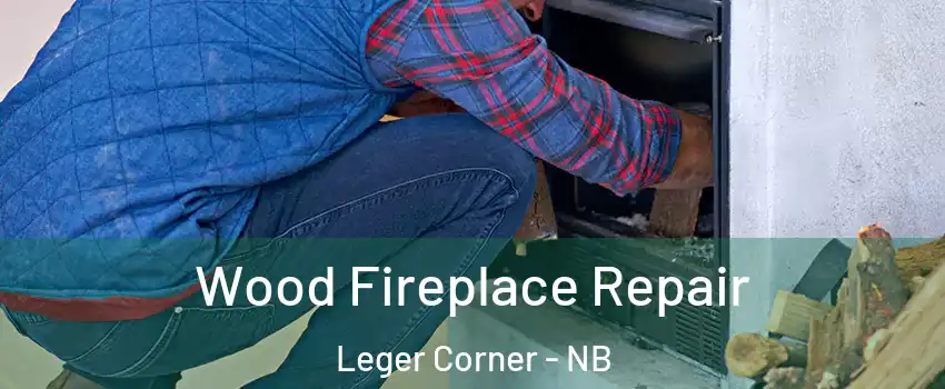  Wood Fireplace Repair Leger Corner - NB