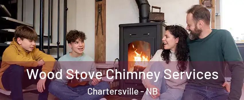  Wood Stove Chimney Services Chartersville - NB