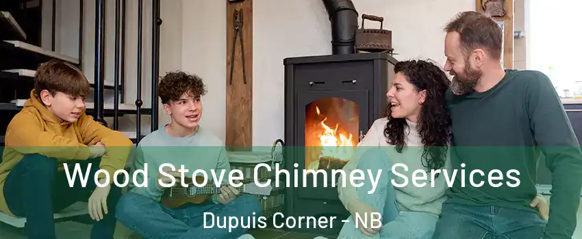  Wood Stove Chimney Services Dupuis Corner - NB