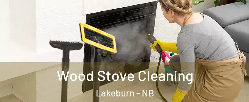  Wood Stove Cleaning Lakeburn - NB