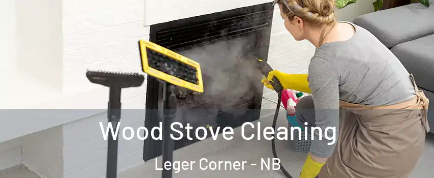  Wood Stove Cleaning Leger Corner - NB