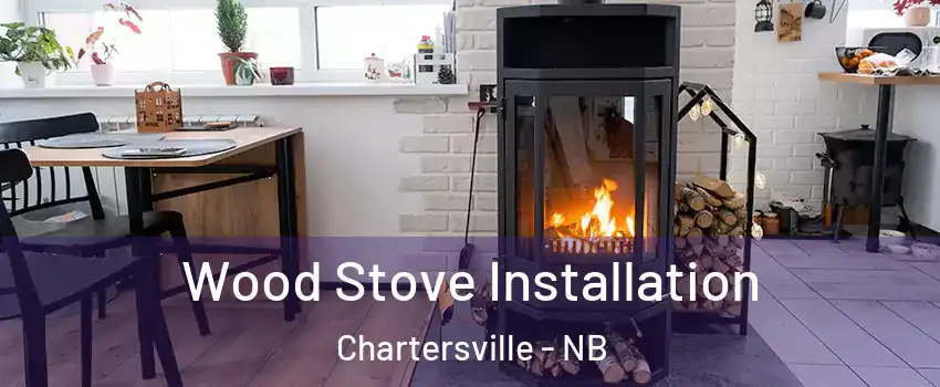  Wood Stove Installation Chartersville - NB
