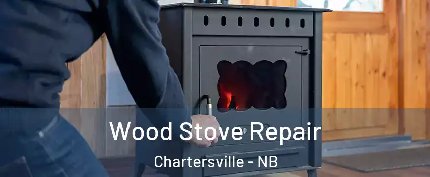  Wood Stove Repair Chartersville - NB