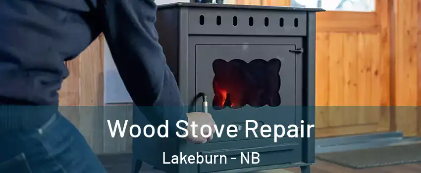  Wood Stove Repair Lakeburn - NB