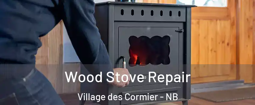  Wood Stove Repair Village des Cormier - NB